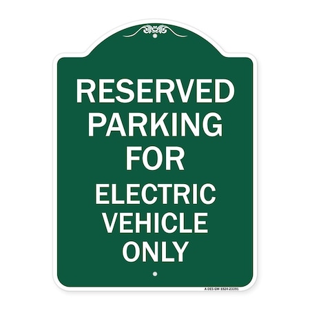 Signmission Parking Reserved for Electric Vehicle Only, Green & White Aluminum Sign, 18" x 24", GW-1824-23391 A-DES-GW-1824-23391